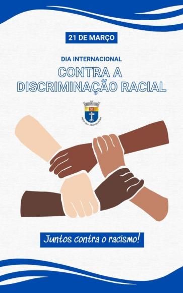 DIA INTERNACIONAL CONTRA A DISCRIMINA&Ccedil;&Atilde;O RACIAL